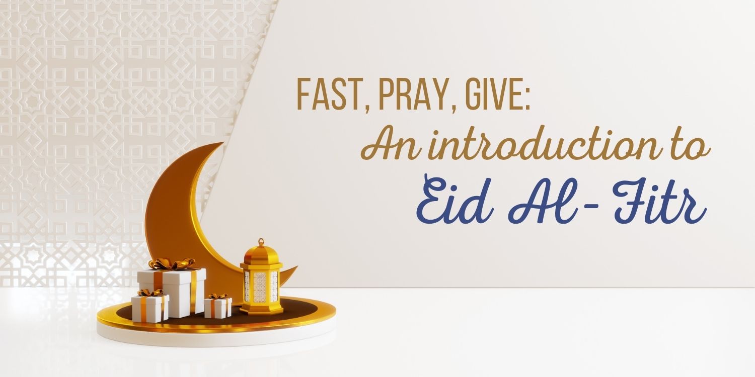 Fast, Pray, Give: An Introduction to Eid