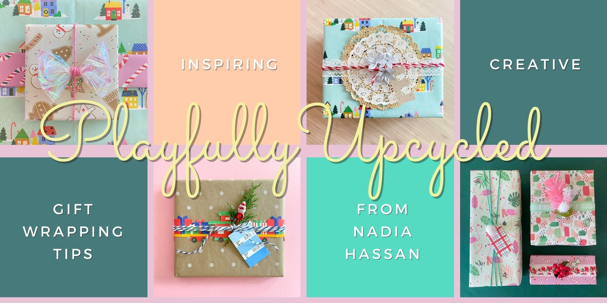 Playfully Upcycled - Inspiring Creative Gift Wrapping Tips from Nadia Hassan